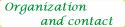 organization and contact