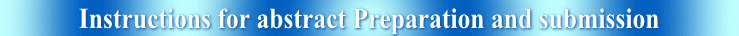 Instructions for abstract Preparation and submission